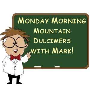 Monday Morning Mountain Dulcimers